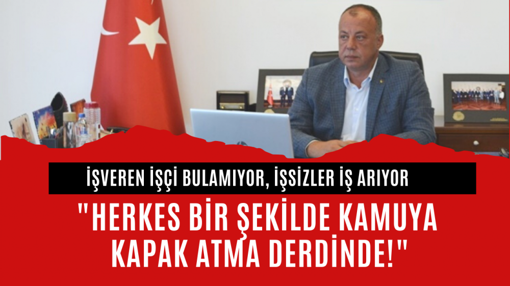 Herkes Bir Şekilde Kamuya Kapak Atma Derdinde!