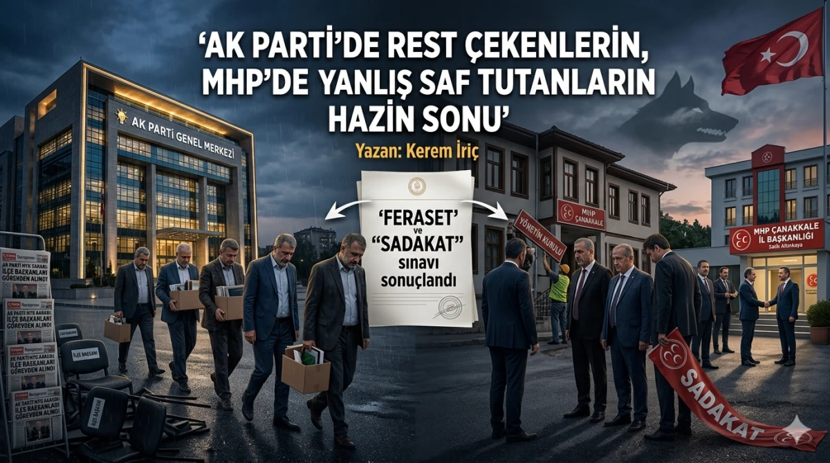 &Ccedil;anakkale Siyasetinde Hasat Vakti: AK Parti ve MHP&rsquo;de Kartlar Yeniden Karıldı!
